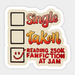 Single Taken reading 250k fanfiction at 3am Sticker